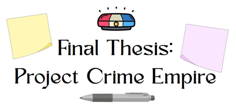 (WIP) Final Thesis: Project Crime Empire
